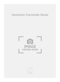 VARIANTES CLARINETTE SEULE  CLARINETTE