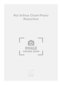 ROI ARTHUS CHANT-PIANO REDUCTION CHANT