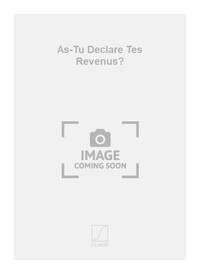 AS-TU DECLARE TES REVENUS? CHANT