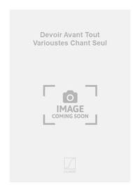 DEVOIR AVANT TOUT VARIOUSTES CHANT SEUL CHANT
