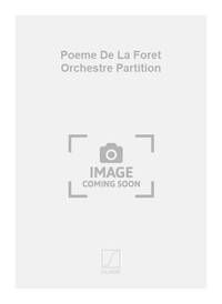 POEME DE LA FORET ORCHESTRE PARTITION  ORCHESTRE