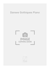 DANSES GOTHIQUES PIANO PIANO