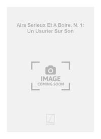 AIRS SERIEUX ET A BOIRE. N. 1: UN USURIER SUR SON CHANT