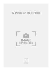 12 PETITS CHORALS PIANO PIANO