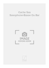 CACHE SAX SAXOPHONE-BASSE OU BAR SAXOPHONE