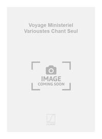 VOYAGE MINISTERIEL VARIOUSTES CHANT SEUL CHANT