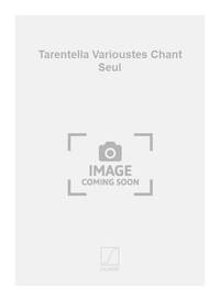 TARENTELLA VARIOUSTES CHANT SEUL CHANT