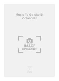MUSIC TO GO ALTO ET VIOLONCELLE MUSIQUE D'ENSEMBLE