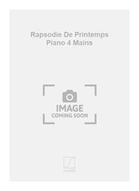 RAPSODIE DE PRINTEMPS PIANO 4 MAINS PIANO