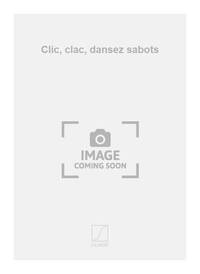 CLIC, CLAC, DANSEZ SABOTS (8 CHANSONS FRANCAISES) CHANT
