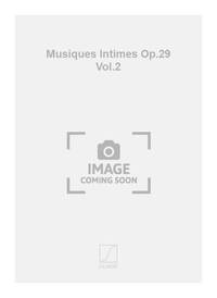 MUSIQUES INTIMES OP.29 VOL.2 PIANO