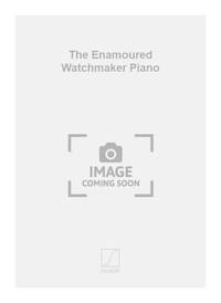 THE ENAMOURED WATCHMAKER PIANO PIANO