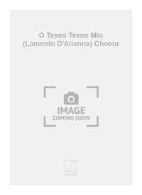 O TESEO TESEO MIO (LAMENTO D'ARIANNA) CHOEUR CHANT