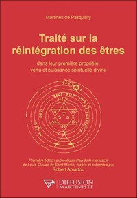 Traité sur la réintégration des êtres dans leur première propriété, vertu et puissance spirituelle divine