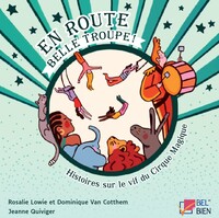 HISTOIRES SUR LE VIF DU CIRQUE MAGIQUE - T02 - EN ROUTE BELLE TROUPE!