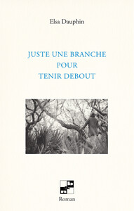 Juste une branche pour tenir debout