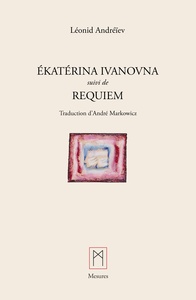 EKATERINA IVANOVNA, SUIVI DE REQUIEM