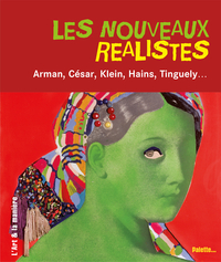 Les nouveaux réalistes : Arman, César