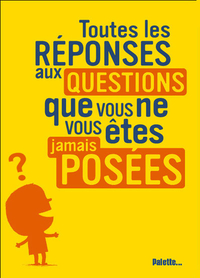 Toutes les réponses aux questions (tome 1)