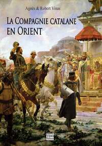 LA COMPAGNIE CATALANE EN ORIENT - HISTOIRE DES ALMOGAVARES