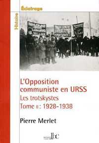 LOPPOSITION COMMUNISTE EN URSS T02 - LES TROTSKYSTES 1928-1938