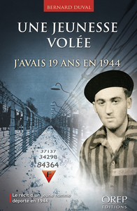 UNE JEUNESSE VOLEE, J'AVAIS 19 ANS EN 1944