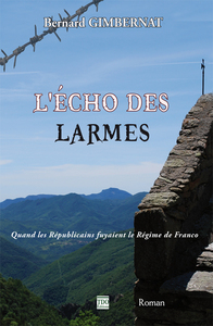 L'ECHO DES LARMES - QUAND LES REPUBLICAINS FUYAIENT FRANCO