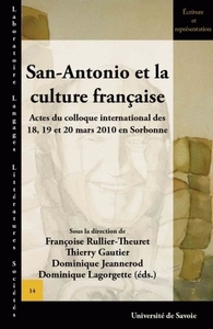 San-Antonio et la culture française - actes du colloque international des 18, 19 et 20 mars 2010 en Sorbonne