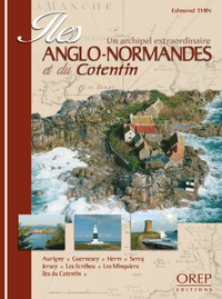 Iles anglo-normandes et du Cotentin - Un archipel extraordinaire