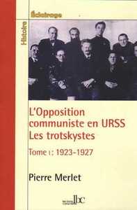 L'Opposition communiste en URSS T01 - Les Trotskystes 1923-1927