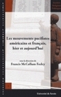 Les mouvements pacifistes américains et français, hier et aujourd'hui - actes du colloque des 5, 6 et 7 avril 2006 à l'Université de Savoie