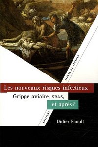 Les nouveaux risques infectieux - SRAS, grippe aviaire, et après ?