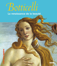 Botticelli, la renaissance de la beauté