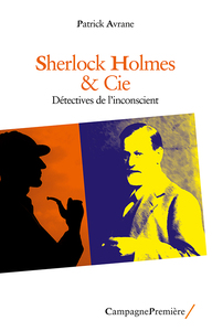 SHERLOCK HOLMES & CIE - DETECTIVES DE L'INCONSCIENT