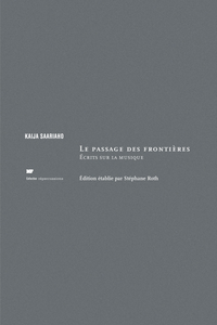 Le passage des frontières - écrits sur la musique