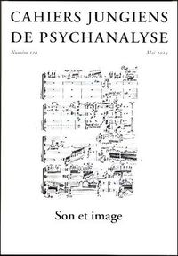 Son Et Image - Cahiers Jungiens De Psychanalyse N°139