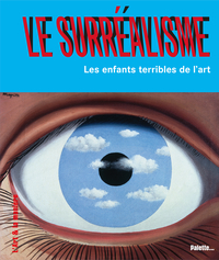 Le surréalisme - Les enfants terribles