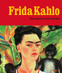 Frida Khalo, une peinture de combat