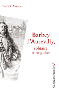 BARBEY D'AUREVILLY - SOLITAIRE ET SINGULIER