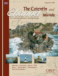 Cotentin (The) and Channel Islands, an extraordinary archipelago