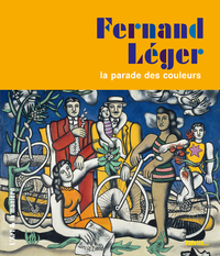 Fernand Léger, la parade des couleurs