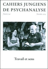 CAHIERS JUNGIENS DE PSYCHANALYSE N°140 Travail et sens