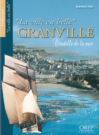 La ville est belle... GRANVILLE - Citadelle de la mer