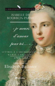 JE MEURS D AMOUR POUR TOI LETTRES A L ARCHIDUCHESSE MARIE-CHRISTINE