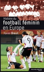 HISTOIRE DU FOOTBALL FEMININ EN EUROPE