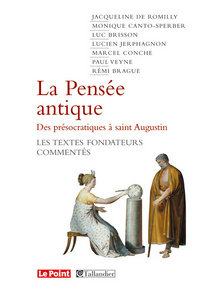 LA PENSEE ANTIQUE DES PRESOCRATIQUES A SAINT AUGUSTIN