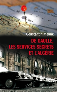 DE GAULLE, LES SERVICES SECRETS ET L'ALGERIE