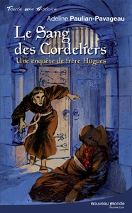 LE SANG DES CORDELIERS - UNE ENQUETE DE FRERE HUGUES