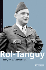 ROL-TANGUY - DES BRIGADES INTERNATIONALES A LA LIBERATION DE PARIS