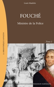 FOUCHE, TOME 2 - MINISTRE DE LA POLICE